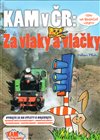 Kam v ČR: Za vlaky a vláčky