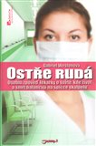 Ostře rudá (Osobní zpověď lékařky o světě, kde život a smrt balancují na špičce skalpelu) - obálka