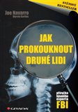 Jak prokouknout druhé lidi (Příručka bývalého experta FBI) - obálka