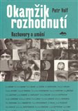 Okamžik rozhodnutí. Rozhovory o umění - obálka
