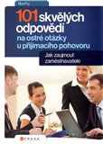 101 skvělých odpovědí na ostré otázky při přijímacím pohovoru (Jak zaujmout zaměstnavatele) - obálka