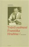 Tvůrčí osobnost Františka Hrubína - obálka