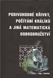 Podivuhodné křivky, počítání králíků a jiná matematická dobrodružství - obálka