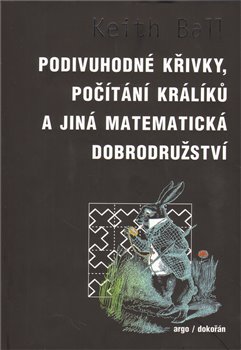 Obálka titulu Podivuhodné křivky, počítání králíků a jiná matematická dobrodružství