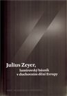 Julius Zeyer, lumírovský básník v duchovním dění Evropy