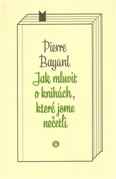 Obálka titulu Jak mluvit o knihách, které jsme nečetli