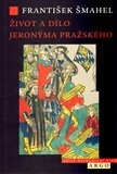 Život a dílo Jeronýma Pražského - obálka