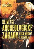 Největší archeologické záhady Čech, Moravy a Slezska - obálka