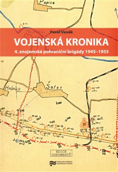 Obálka titulu Vojenská kronika 4. znojemské pohraniční brigády 1945–1955
