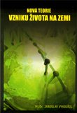 Nová teorie vzniku života na Zemi - obálka