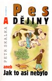 Pes a dějiny aneb Jak to asi nebylo - obálka