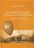 Historie železáren ve Frýdlantu nad Ostravicí ((Od počátku do roku 1913)) - obálka