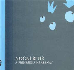 Obálka titulu Noční řitíř a přinesena krasena