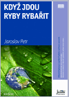 Když jdou ryby rybařit (Vědecké fejetony z vysílání Českého rozhlasu Leonardo) - obálka