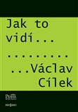 Jak to vidí Václav Cílek - obálka