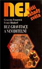 Bez gravitace a neviditelní