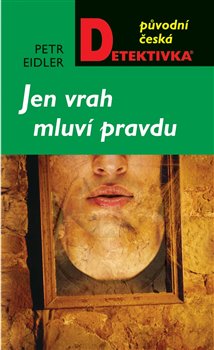 Obálka titulu Jen vrah mluví pravdu