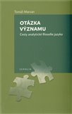 Otázka významu. Cesty analytické filosofie jazyka - obálka