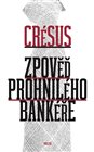 Zpověď prohnilého bankéře