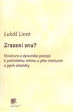 Zrazení snu? (Struktura a dynamika postojů k politickému režimu a jeho institucím a jejich důsledků) - obálka