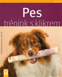 Obálka titulu Pes - trénink s klikrem