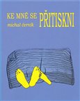 Ke mně se přitiskni - obálka