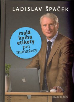 Obálka titulu Malá kniha etikety pro manažery