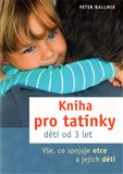 Kniha pro tatínky dětí od 3 let (Vše co spojuje otce a jejich děti) - obálka