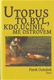 Utopus to byl, kdo učinil mě ostrovem - obálka