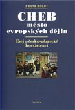 Cheb město evropských dějin (Esej o česko-německé koexistenci) - obálka