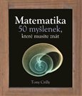 Matematika, 50 myšlenek, které musíte znát - obálka