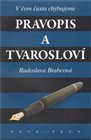 Pravopis a tvarosloví.