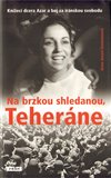 Na brzkou shledanou, Teheráne. (Knížecí dcera Azar a boj za íránskou svobodu) - obálka