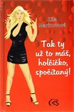 Tak ty už to máš, holčičko, spočítaný! - obálka
