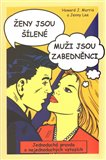 Ženy jsou šílené, muži jsou zabedněnci (Jednoduchá pravda o nejednoduchých vztazích) - obálka