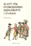 Zlatý věk svobodného zednářství  v Čechách - obálka