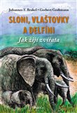 Sloni, vlaštovky a delfíni (Jak žijí zvířata) - obálka