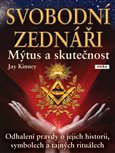 Svobodní zednáři - Mýtus a skutečnost (Odhalení pravdy o symbolech, tajných ritech a historii svobodného zednářství) - obálka