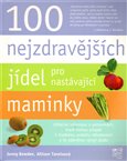100 nejzdravějších jídel pro nastávající maminky - obálka