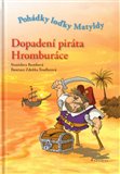 Dopadení piráta Hromburáce (Pohádky loďky Matyldy) - obálka