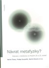 Návrat metafyziky?