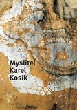 Myslitel Karel Kosík - obálka
