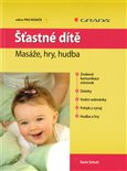 Šťastné dítě (Masáže, hry, hudba) - obálka