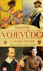 Největší vojevůdci v české historii