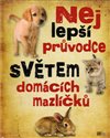 Nejlepší průvodce světem  domácích mazlíčků