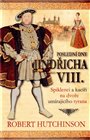 Poslední dny Jindřicha VIII.