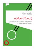 Nudge (Šťouch) (Jak postrčit lidi k lepšímu rozhodování o zdraví, majetku a štěstí) - obálka