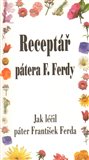 Receptář pátera F. Ferdy (Jak léčil páter František Ferda) - obálka