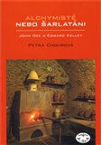 Alchymisté nebo šarlatáni? Edward Kelley a John Dee v Čechách - obálka