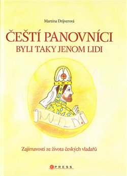 Obálka titulu Čeští panovníci byli taky jenom lidi